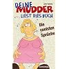 Deine Mudder liest dies Buch: Die coolsten Spr�che