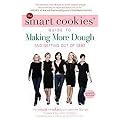 The Smart Cookies' Guide to Making More Dough and Getting Out of Debt (Paperback)