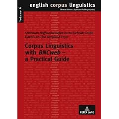 Corpus Linguistics with BNCweb - a Practical Guide (English Corpus Linguistics)