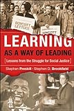Learning as a Way of Leading: Lessons from the Struggle for Social Justice