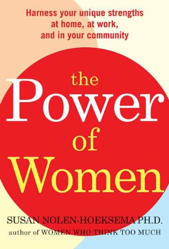 The Power of Women: Harness Your Unique Strengths at Home, at Work, and in Your Community Book Image