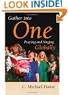 Gather Into One: Praying and Singing Globally (Calvin Institute of Christian Worship Liturgical Studies Series)
