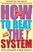How To Beat The System: Loopholes, Get-outs and Short Cuts - How to Unravel the Red Tape of Bureaucracy and Come Out on Top