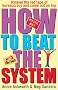 How To Beat The System: Loopholes, Get-outs and Short Cuts - How to Unravel the Red Tape of Bureaucracy and Come Out on Top