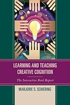 Learning and Teaching Creative Cognition: The Interactive Book Report