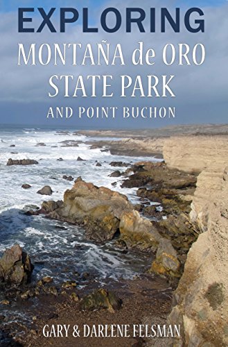EXPLORING MONTAÑA de ORO STATE PARK AND POINT BUCHON, by Gary Felsman, Darlene Felsman