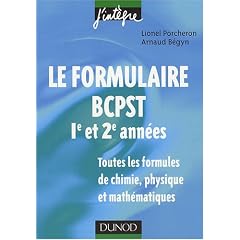 Le formulaire BCPST 1re et 2e ann�es : Toutes les formules de chimie, physique et math�matiques