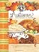 Autumn with Family & Friends (Seasonal Cookbook Collection)
