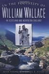 In the Footsteps of William Wallace:...