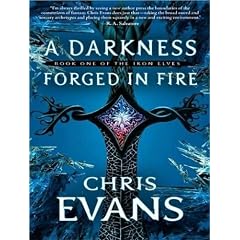 A Darkness Forged in Fire: Book One of the Iron Elves