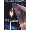 Styx and REO Speedwagon: Arch Allies - Live at Riverport