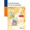 Pathohistologie f�r die Tiermedizin