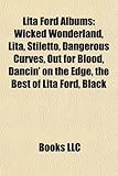Lita Ford Albums: Wicked Wonderland, Lita, Stiletto, Dangerous Curves, Out for Blood, Dancin' on the Edge, the Best of Lita Ford, Black-