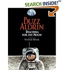 Click here to buy Reaching for the Moon by  Buzz Aldrin and Wendell Minor.