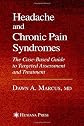 Headache And Chronic Pain Syndromes: The Case-based Guide to Targeted Assessment And Treatment (Current Clinical Practice)