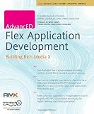 AdvancED Flex Application Development: Building Rich Media X