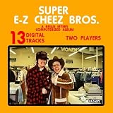 Super E-Z Cheez Bros. Original Soundtrack