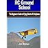RC Ground School: The Beginners' Guide to Flying Electric RC Airplanes