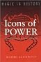 Icons of Power: Ritual Practices in Late Antiquity (Magic in History Series)