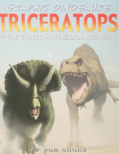 Triceratops: The Three Horned Dinosaur (Graphic Dinosaurs)
