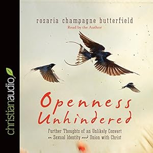 Openness Unhindered: Further Thoughts of an Unlikely Convert on Sexual Identity and Union with Christ