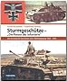 Sturmgesch�tze - Die Panzer der Infanterie. Die dramatische Geschichte einer Waffengattung 1939-1945