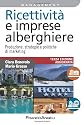 Ricettività e imprese alberghiere. Produzione, strategie e politiche di marketing