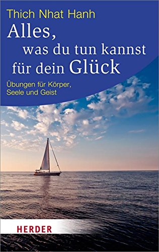 Alles, was du tun kannst für dein Glück: Übungen für Körper, Seele und Geist (HERDER spektrum) (German Edition)