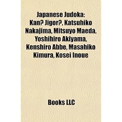 Japanese Judoka: Megumi Yabushita, Kan? Jigor?, Shinya Aoki, Mitsuyo Maeda, Kenshiro ABBE, Kenichi Ogata, Hayato Sakurai, Yuuki Kondo