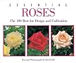 Essential roses : (The 100 Best for Design and Culitivation)