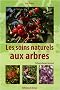 Les soins naturels aux arbres