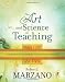 The Art and Science of Teaching: A Comprehensive Framework for Effective Instruction