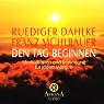 H&ouml;rbuch Den Tag beginnen. Meditationen und Bewegung für jeden Morgen