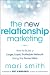 The New Relationship Marketing: How to Build a Large, Loyal, Profitable Network Using the Social Web