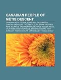Canadian people of Métis descent: Canadian Métis people, Louis Riel, Paul Martin, Chantal Kreviazuk, Theoren Fleury, Bryan Trottier