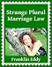 Strange Plural Marriage Law
