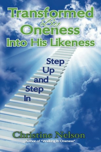 Transformed by Oneness into his Likeness: Step Up and Step In