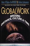 GlobalWork: Bridging Distance, Culture and Time (The Jossey-Bass Management Series)