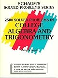 2500 solved problems in college algebra and trigonometry