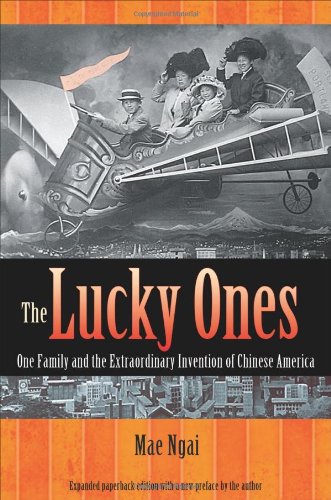 The Lucky Ones: One Family and the Extraordinary Invention of Chinese America (Expanded Paperback Edition)