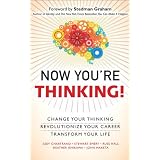 NowYou'reThinking!:ChangeYourThinking...RevolutionizeYourCareer...TransformYourLife
