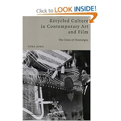 Recycled Culture in Contemporary Art and Film: The Uses of Nostalgia (Cambridge Studies in Film)