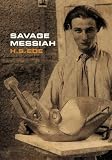 Savage messiah : a biography of the sculptor Henri Gaudier-Brzeska