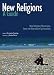 New Religions: A Guide: New Religious Movements, Sects and Alternative Spiritualities