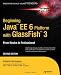 Beginning Java EE 6 with GlassFish 3, Second Edition