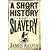 A Short History of Slavery