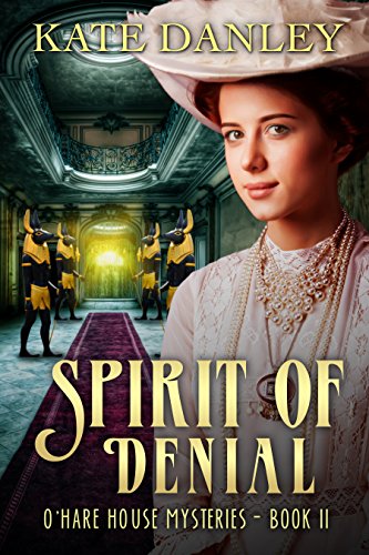 Spirit of Denial (O'Hare House Mysteries Book 2)