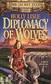 Diplomacy of Wolves (The Secret Texts, Book 1)
