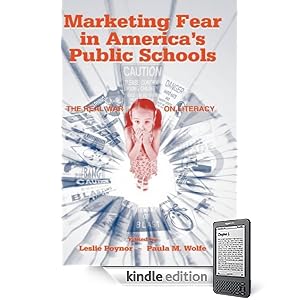 Marketing Fear in America-s Public Schools: The Real War on Literacy
