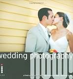 Wedding Photography Now!: A Fresh Approach to Shooting Modern Nuptials (Photography NOW!)